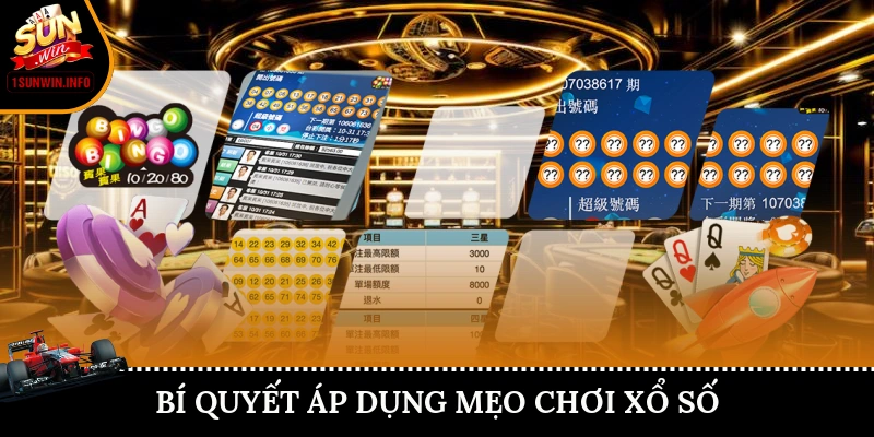 Bí quyết áp dụng mẹo chơi xổ số