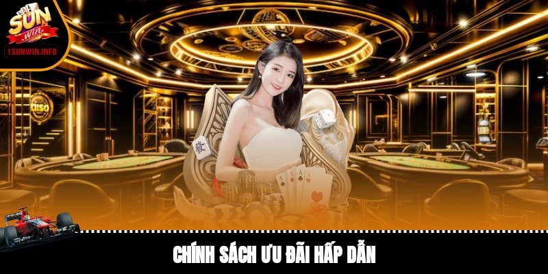 Chính sách ưu đãi hấp dẫn