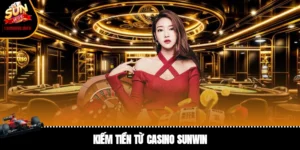 kiếm tiền từ casino Sunwin