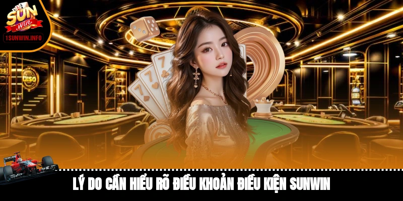Lý do cần hiểu rõ điều khoản điều kiện Sunwin