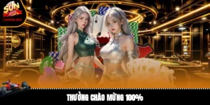 thưởng chào mừng 100%