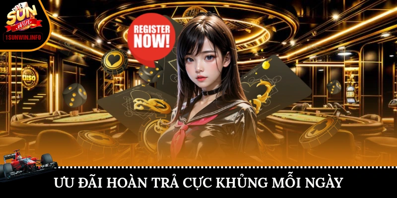 Ưu đãi hoàn trả cực khủng mỗi ngày
