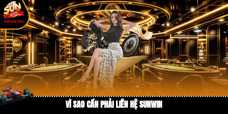 Vì sao cần phải liên hệ Sunwin